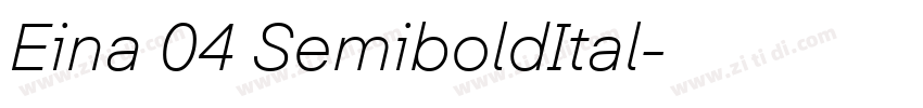 Eina 04 SemiboldItal字体转换